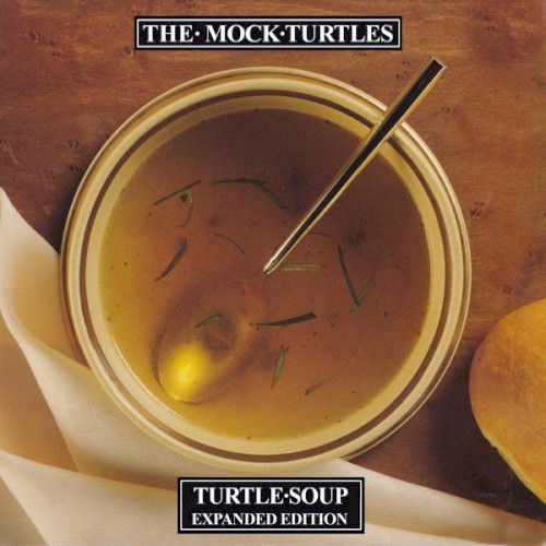 Official cover artwork for Turtle Soup Expanded Edition by The Mock Turtles