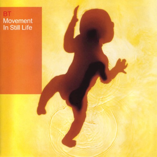 Official cover artwork for Movement in Still Life by BT