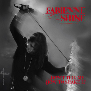Official cover artwork for Don&rsquo;t Tell Me How To Shake It by Fabienne Shine
